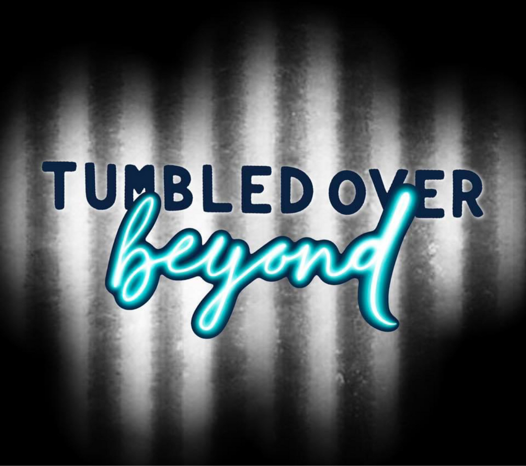 TumbledOver Beyond